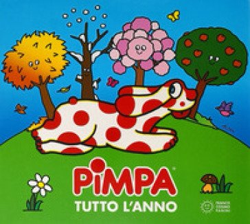 Pimpa tutto l'anno. Ediz. a colori Francesco Tullio Altan