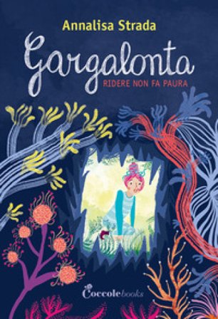 Gargalonta. Ridere non fa paura Annalisa Strada