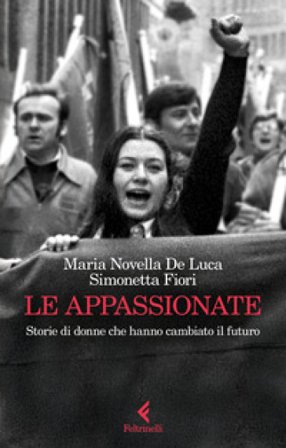 Le appassionate. Storie di donne che hanno cambiato il futuro Maria Novella De Luca
