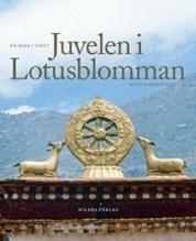Juvelen i Lotusblomman : en resa i Tibet - Bok av Sofie Gardestedt - Inbunden