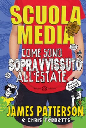 Scuola media. Come sono sopravvissuto all'estate James Patterson