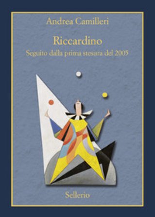 Riccardino. Seguito dalla prima stesura del 2005. Ediz. speciale Andrea Camilleri
