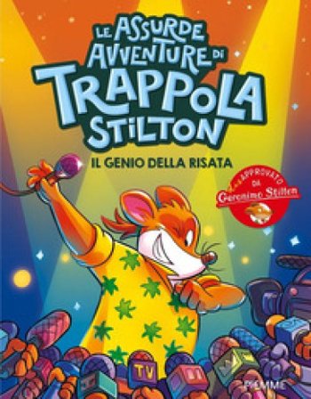 Il genio della risata. Le assurde avventure di Trappola Geronimo Stilton
