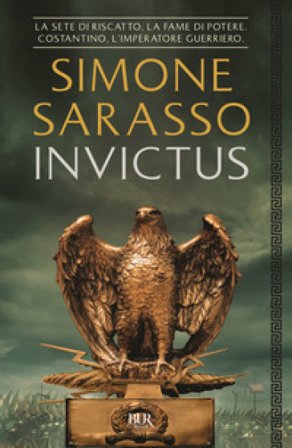 Invictus. Costantino, l'imperatore guerriero Simone Sarasso