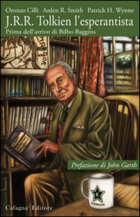 J.R.R. Tolkien l'esperantista. Prima dell'arrivo di Bilbo Baggins Oronzo Cilli