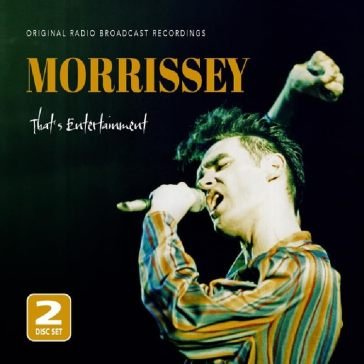 That's entertainment / radio broadcast Morrissey