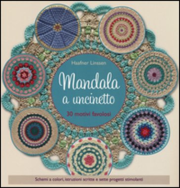 Mandala a uncinetto. Ediz. a colori Linssen Haafner