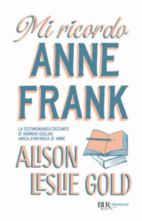 Mi ricordo Anne Frank Alison Leslie Gold
