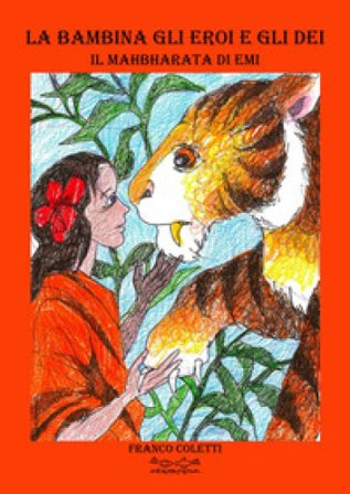 La bambina gli eroi e gli dei il Mahbharata di Emi Franco Coletti