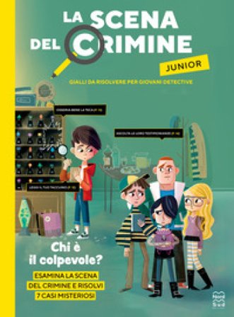 La scena del crimine junior. Gialli da risolvere per giovani detective. Ediz. illustrata Modesto García