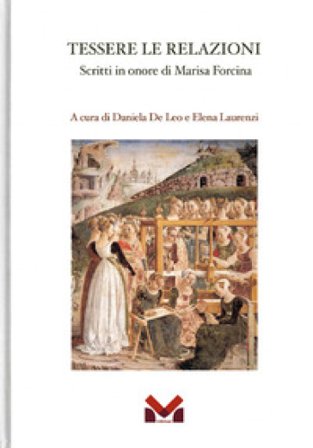 Tessere le relazioni. Scritti in onore di Marisa Forcina Daniela De Leo