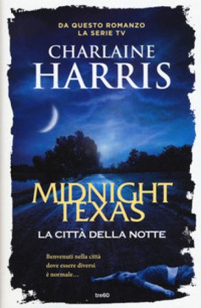 La città della notte. Midnight, Texas Charlaine Harris
