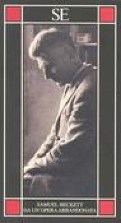 Da un'opera abbandonata Samuel Beckett