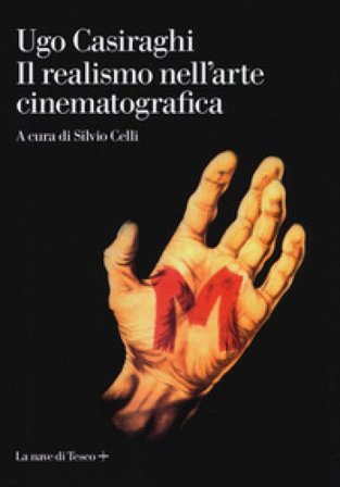 Il realismo nell'arte cinematografica Ugo Casiraghi