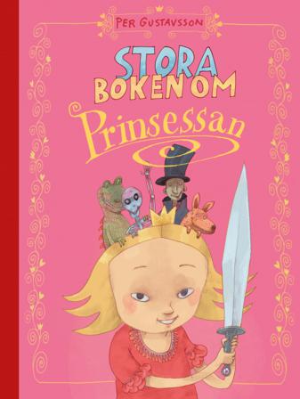 Stora boken om Prinsessan - Bok av Per Gustavsson - Inbunden