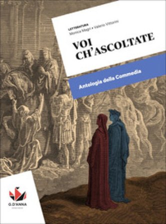 Voi ch'ascoltate. Antologia della Commedia. Per le Scuole superiori. Con e-book Monica Magri