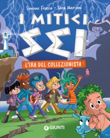 L'ira del collezionista. I mitici sei Simone Frasca