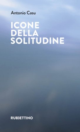 Icone della solitudine Antonio Casu