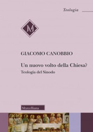 Un nuovo volto della Chiesa? Teologia del Sinodo Giacomo Canobbio