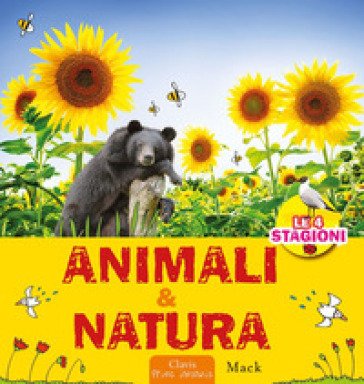 Animali & natura. Ediz. a colori Mack