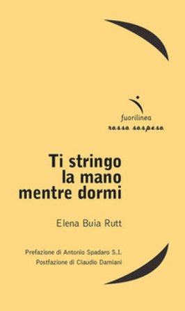 Ti stringo la mano mentre dormi Elena Buia Rutt