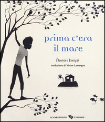Prima c'era il mare. Ediz. illustrata Éléonore Douspis