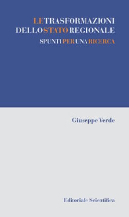 Le trasformazioni dello stato regionale. Spunti per una ricerca Giuseppe Verde