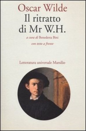 Il ritratto di Mr W. H. Testo inglese a fronte Oscar Wilde