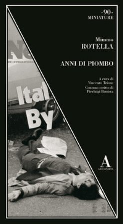 Anni di piombo Mimmo Rotella