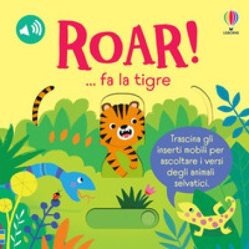 Roar! ... fa la tigre. Ediz. a colori Sam Taplin