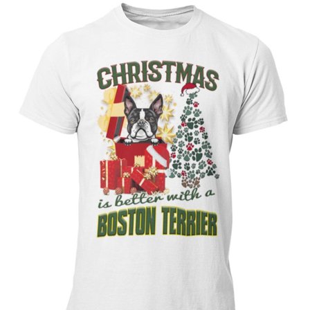 Boston Terrier dog t-shirt - Christmas is better with a Boston Terrier
