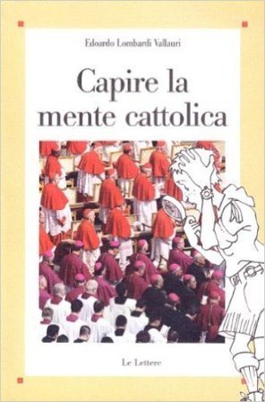 Capire la mente cattolica Edoardo Lombardi Vallauri