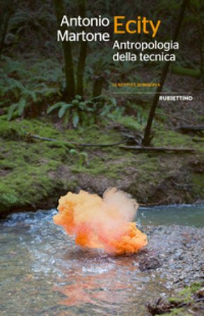 Ecity. Antropologia della tecnica Antonio Martone