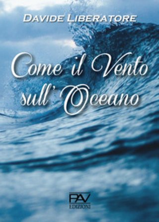 Come il vento sull'oceano Davide Liberatore