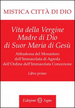 Mistica città di Dio. Libro primo Maria D'Agreda