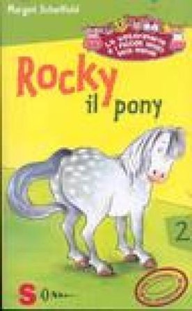 Rocky il pony. La veterinaria e i piccoli amici degli animali. Vol. 2 Margot Scheffold