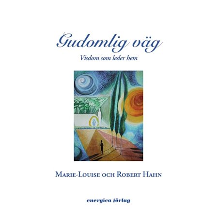 Gudomlig väg : Visdom som leder hem 9789185127382