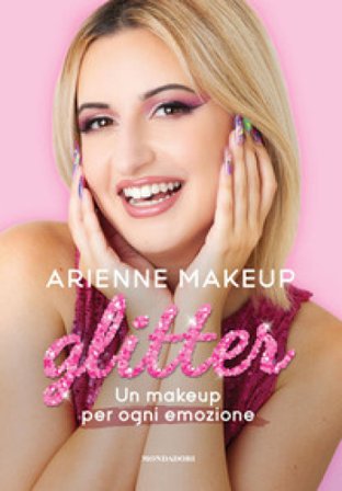 Glitter. Un makeup per ogni emozione Arienne Makeup