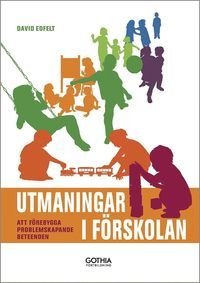 Utmaningar i förskolan : Att förebygga problemskapande beteenden