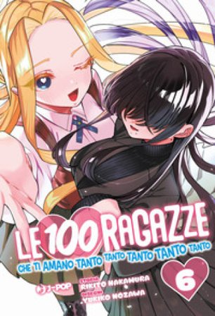 Le 100 ragazze che ti amano tanto tanto tanto tanto tanto. Vol. 6 Rikito Nakamura