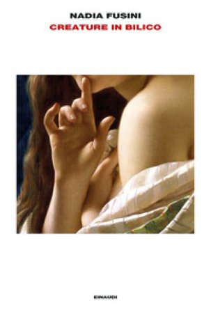 Creature in bilico Nadia Fusini