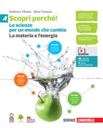 Scopri perché! Le scienze per un mondo che cambia. Per la Scuola media. Con e-book. Vol. A-B-C-D: La materia e l'energia-La vita e l'ambiente-Il corpo