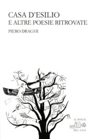 Casa d'esilio e altre poesie ritrovate Piero Draghi