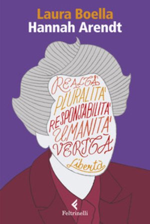 Hannah Arendt. Un umanesimo difficile Laura Boella