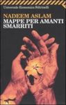 Mappe per amanti smarriti Nadeem Aslam