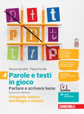 Parole e testi in gioco. Parlare e scrivere bene. Per la Scuola media. Con e-book. Con espansione online. Vol. A-B: Ortografia, lessico, morfologia e 