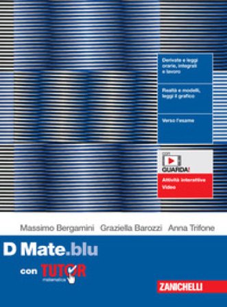 Mate.blu. Con Tutor. Per le Scuole superiori. Con espansione online. Vol. D Massimo Bergamini