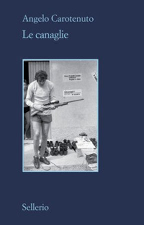 Le canaglie Angelo Carotenuto