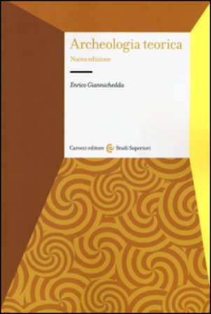 Archeologia teorica Enrico Giannichedda