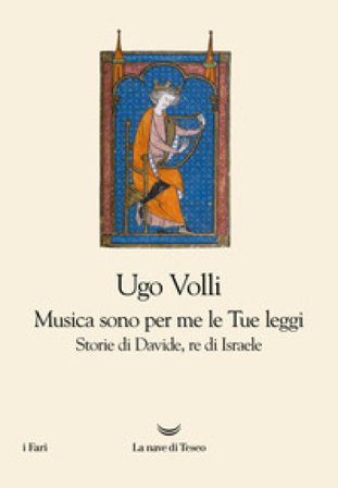 Musica sono per me le Tue leggi. Storie di Davide, re d'Israele Ugo Volli